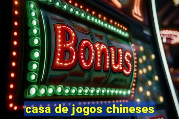 casa de jogos chineses